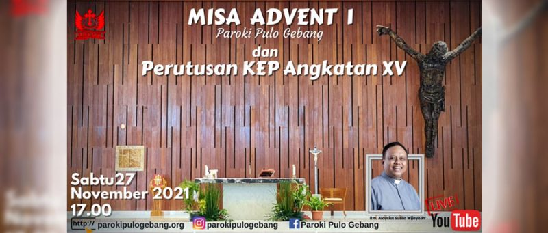 Misa Minggu Adven I Dan Perutusan KEP Angkatan XV, 27 November 2021 ...