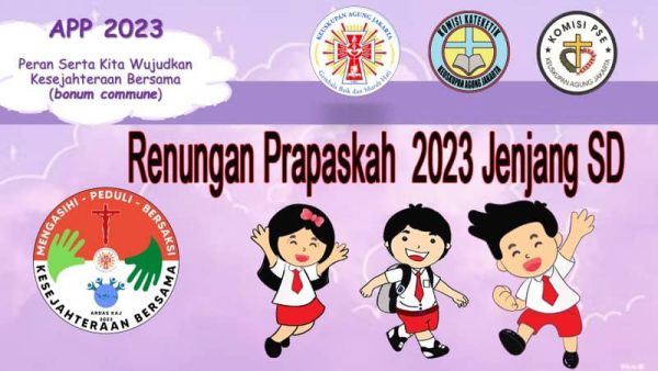 Renungan Prapaskah 2023 Untuk Anak-anak - Paroki Pulo Gebang - KAJ